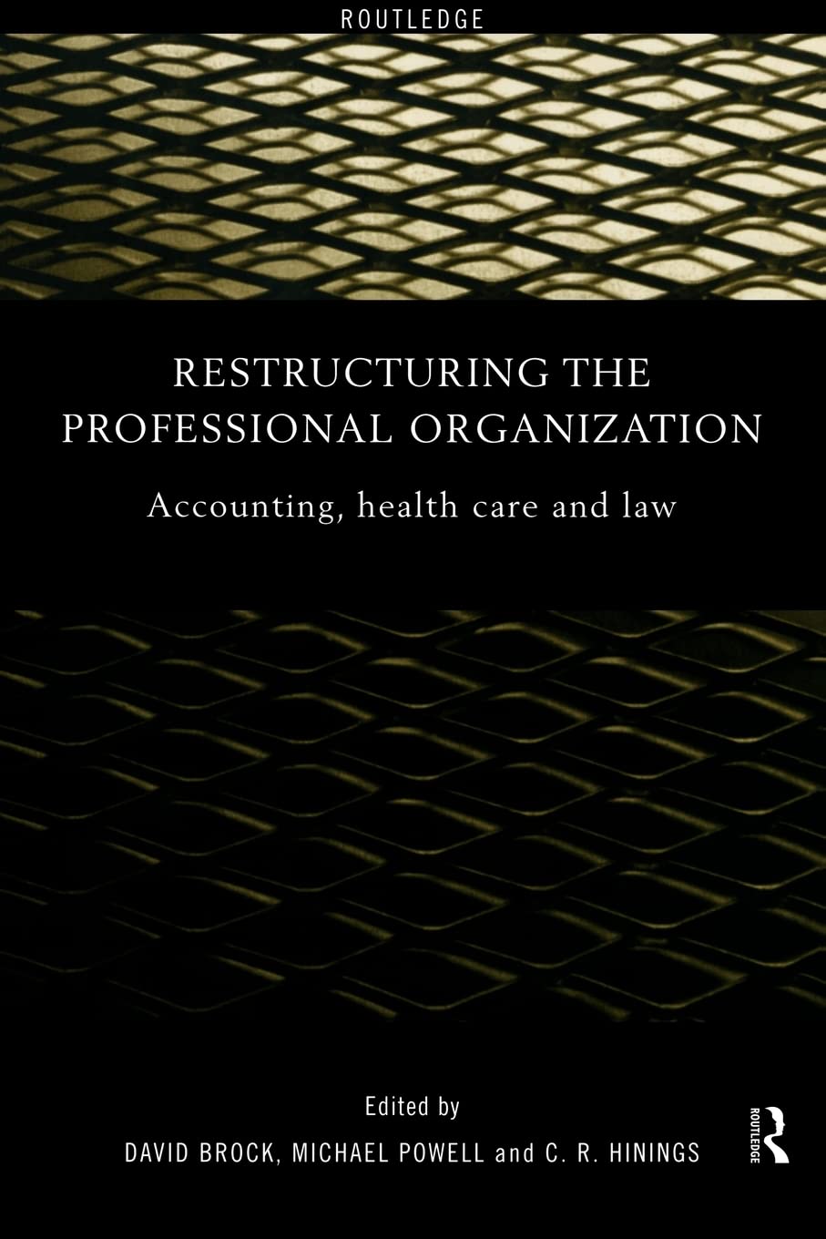 Restructuring The Professional Organization: Accounting, Health Care And Law,Used