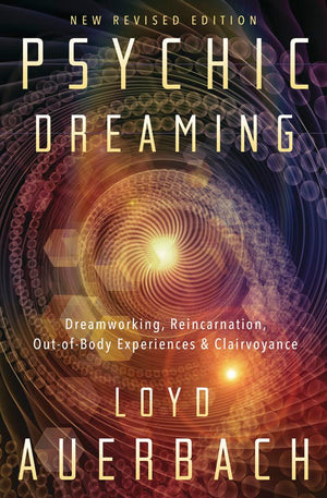Psychic Dreaming: Dreamworking, Reincarnation, OutofBody Experiences & Clairvoyance,Used