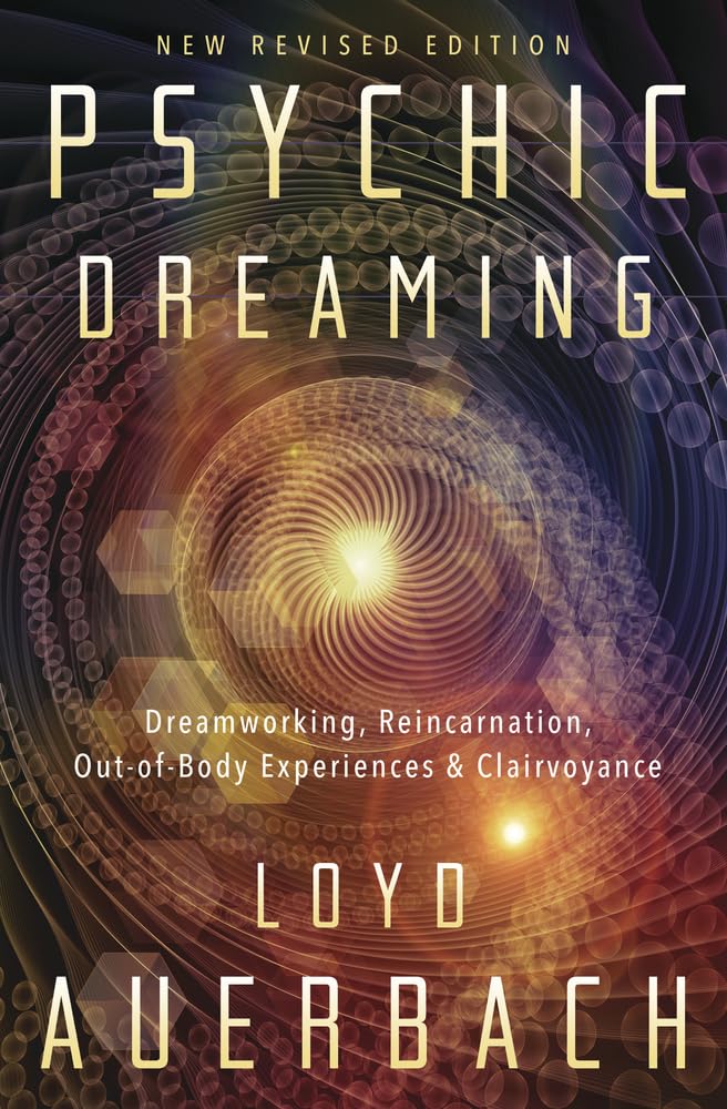 Psychic Dreaming: Dreamworking, Reincarnation, OutofBody Experiences & Clairvoyance,Used