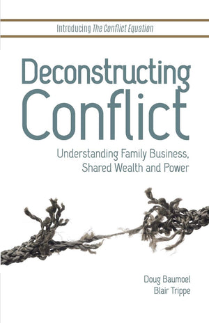 Deconstructing Conflict: Understanding Family Business, Shared Wealth and Power,Used