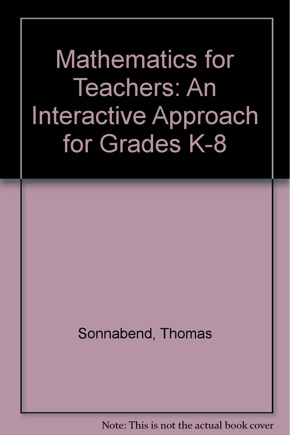 Mathematics for Teachers: An Interactive Approach for Grades K8,Used