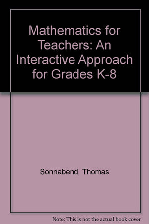 Mathematics for Teachers: An Interactive Approach for Grades K8,Used