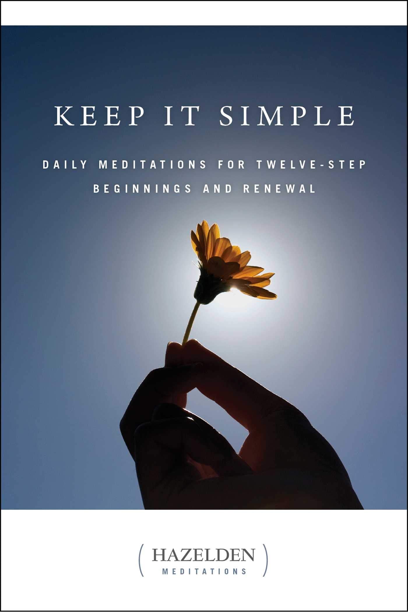 Keep It Simple: Daily Meditations for Twelve Step Beginnings and Renewal (Hazelden Meditations),Used