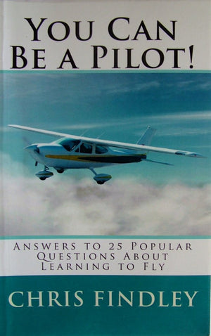 You Can Be a Pilot!: Answers to 25 Popular Questions About Learning to Fly,Used