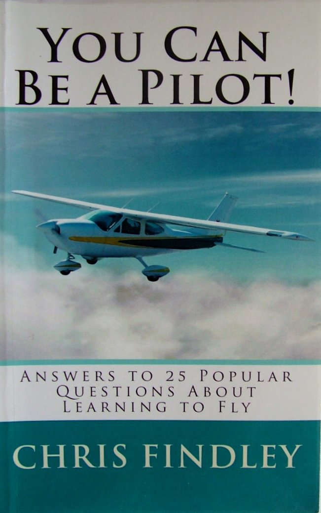 You Can Be a Pilot!: Answers to 25 Popular Questions About Learning to Fly,Used