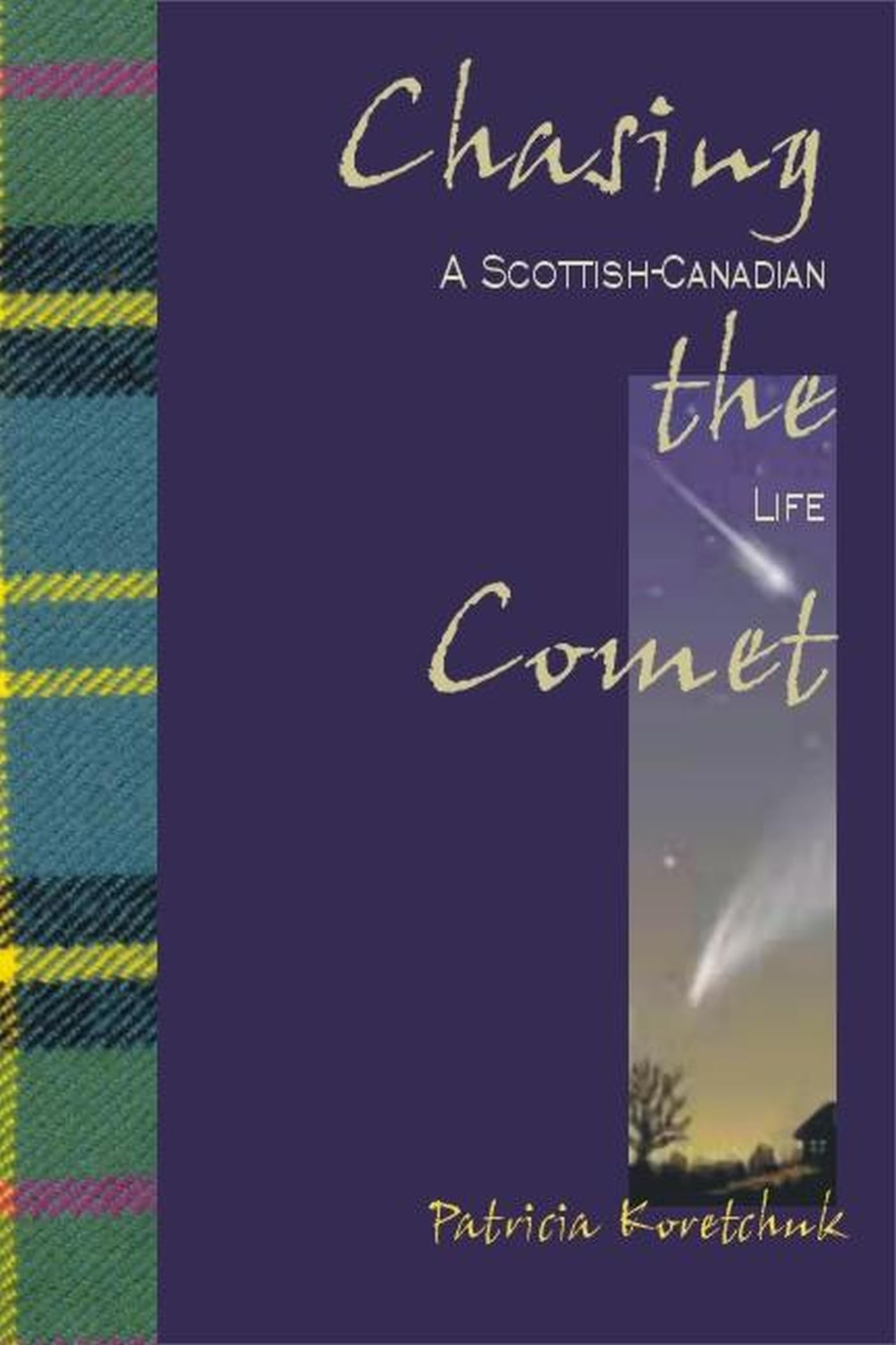 Chasing the Comet: A ScottishCanadian Life (Life Writing),Used