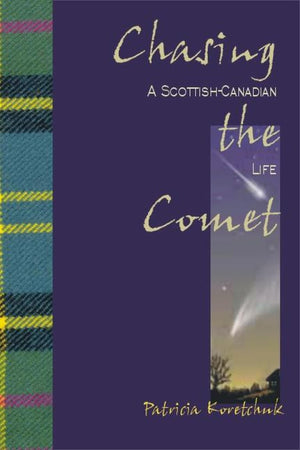 Chasing the Comet: A ScottishCanadian Life (Life Writing),Used
