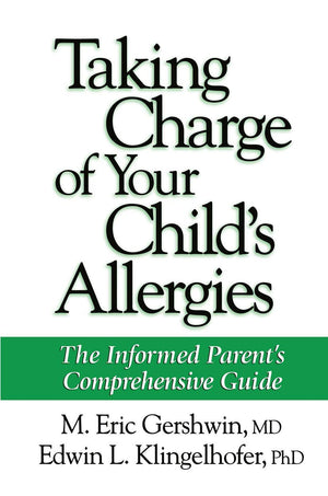 Taking Charge of Your Child's Allergies: The Informed Parent's Comprehensive Guide,Used