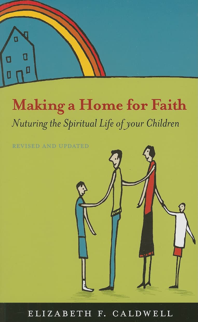 Making a Home for Faith: Nurturing the Spiritual Life of Your Children,Used