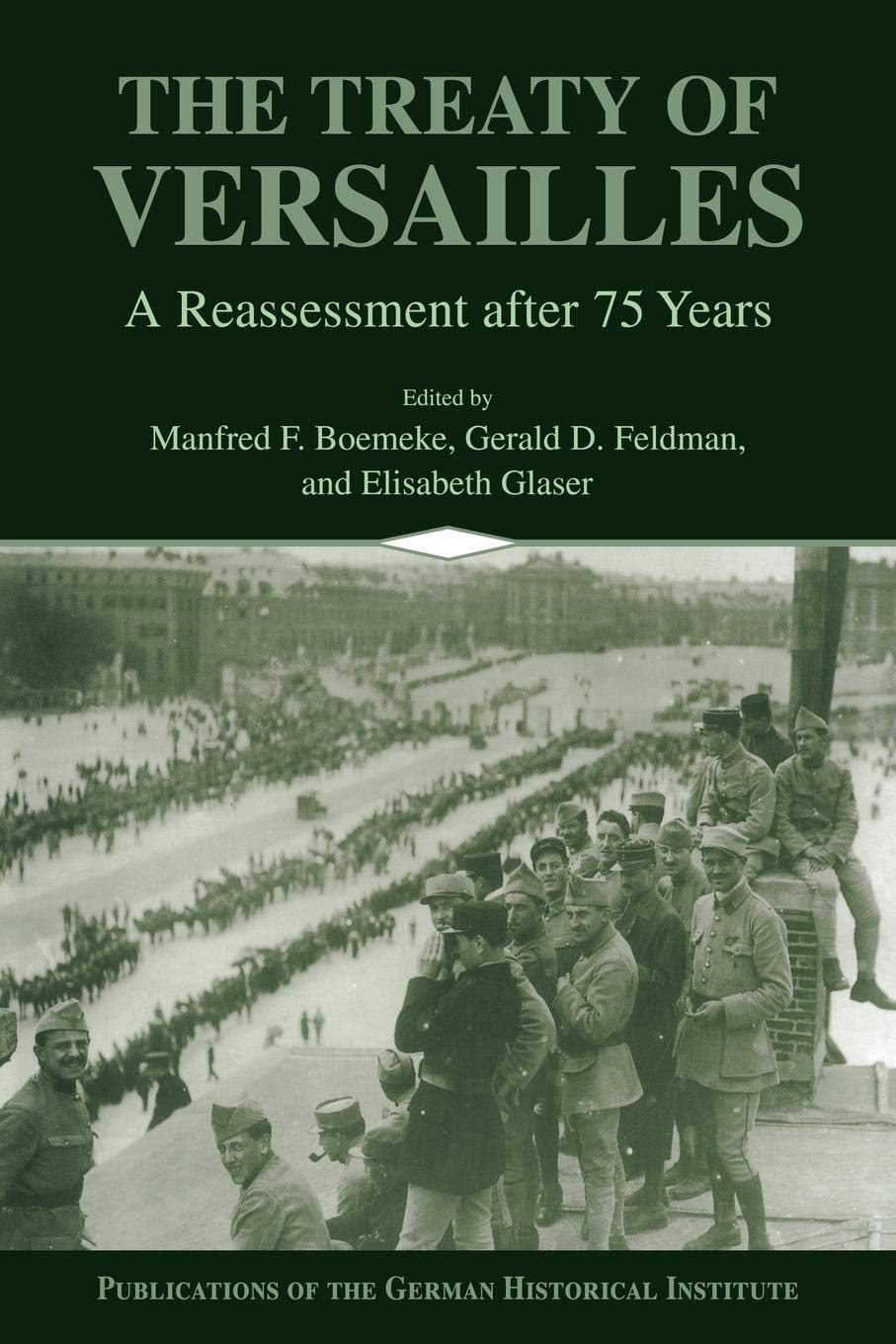 The Treaty of Versailles: A Reassessment after 75 Years (Publications of the German Historical Institute),Used