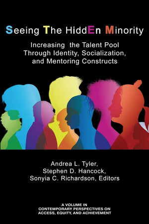 Seeing The HiddEn Minority: Increasing the Talent Pool through Identity, Socialization, and Mentoring Constructs (Contemporary P,Used