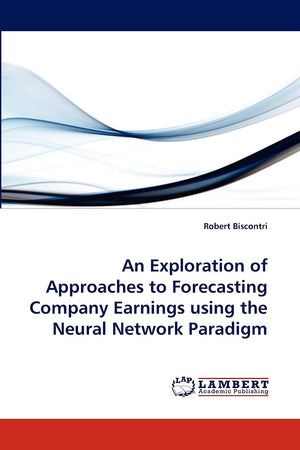 An Exploration of Approaches to Forecasting Company Earnings using the Neural Network Paradigm,Used