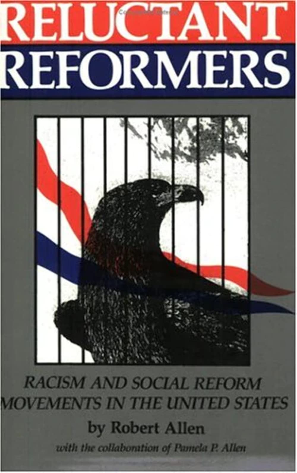 Reluctant Reformers: Racism and Social Reform Movements in the United States,Used