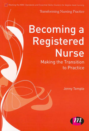 Becoming a Registered Nurse: Making the transition to practice (Transforming Nursing Practice Series),Used