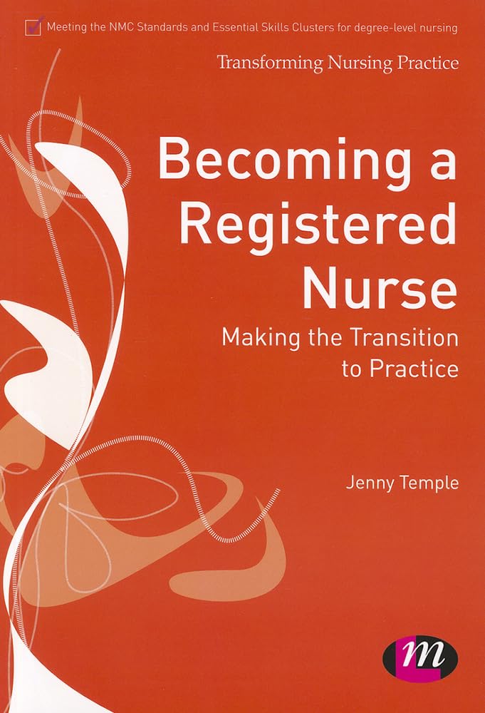 Becoming a Registered Nurse: Making the transition to practice (Transforming Nursing Practice Series),Used