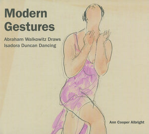 Modern Gestures: Abraham Walkowitz Draws Isadora Duncan Dancing,Used