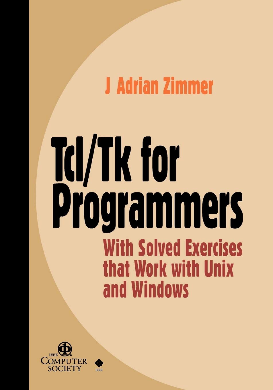 Tcl/Tk for Programmers: With Solved Exercises that Work with Unix and Windows,Used