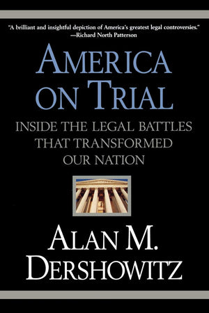 America on Trial: Inside the Legal Battles That Transformed Our Nation,New