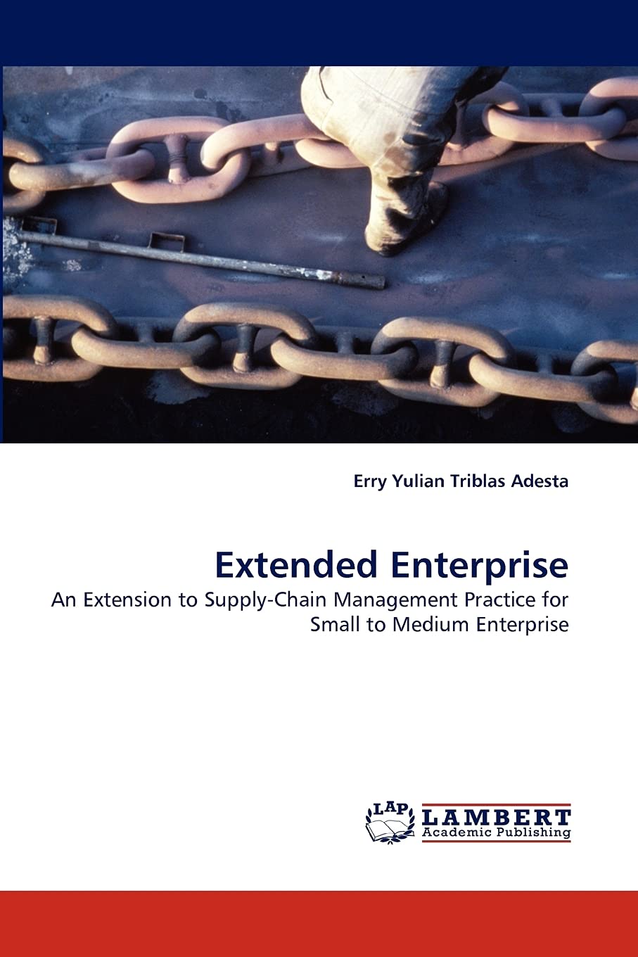 Extended Enterprise: An Extension to SupplyChain Management Practice for Small to Medium Enterprise,Used