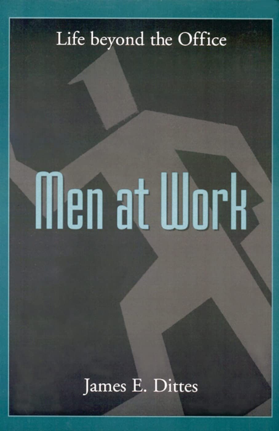 Men at Work: Life Beyond the Office,New