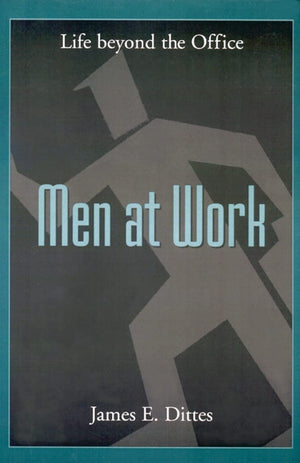 Men at Work: Life Beyond the Office,Used