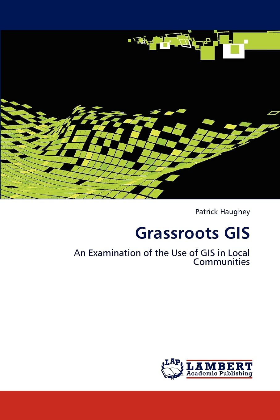 Grassroots GIS: An Examination of the Use of GIS in Local Communities,Used