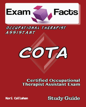 Exam Facts COTA Certified Occupational Therapist Assistant Exam: NBCOT OTA Certification Exam,Used
