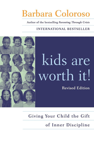 Kids Are Worth It! : Giving Your Child The Gift Of Inner Discipline,New