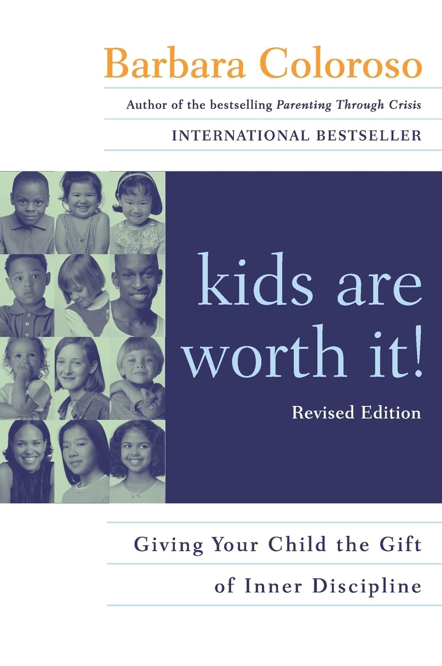 Kids Are Worth It! : Giving Your Child The Gift Of Inner Discipline,New