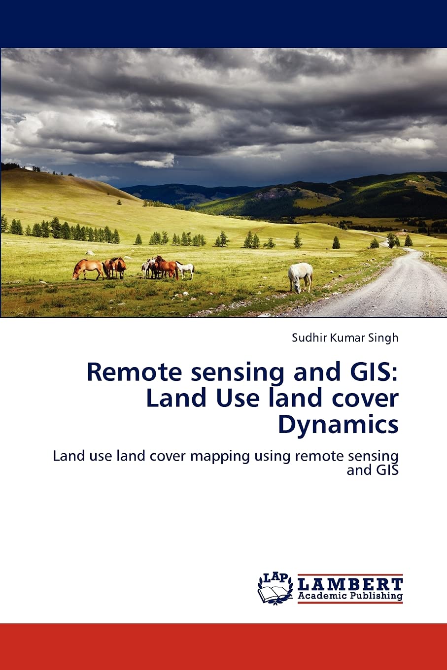 Remote sensing and GIS: Land Use land cover Dynamics: Land use land cover mapping using remote sensing and GIS,Used