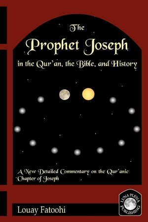 The Prophet Joseph in the Qur'an, the Bible, and History,Used