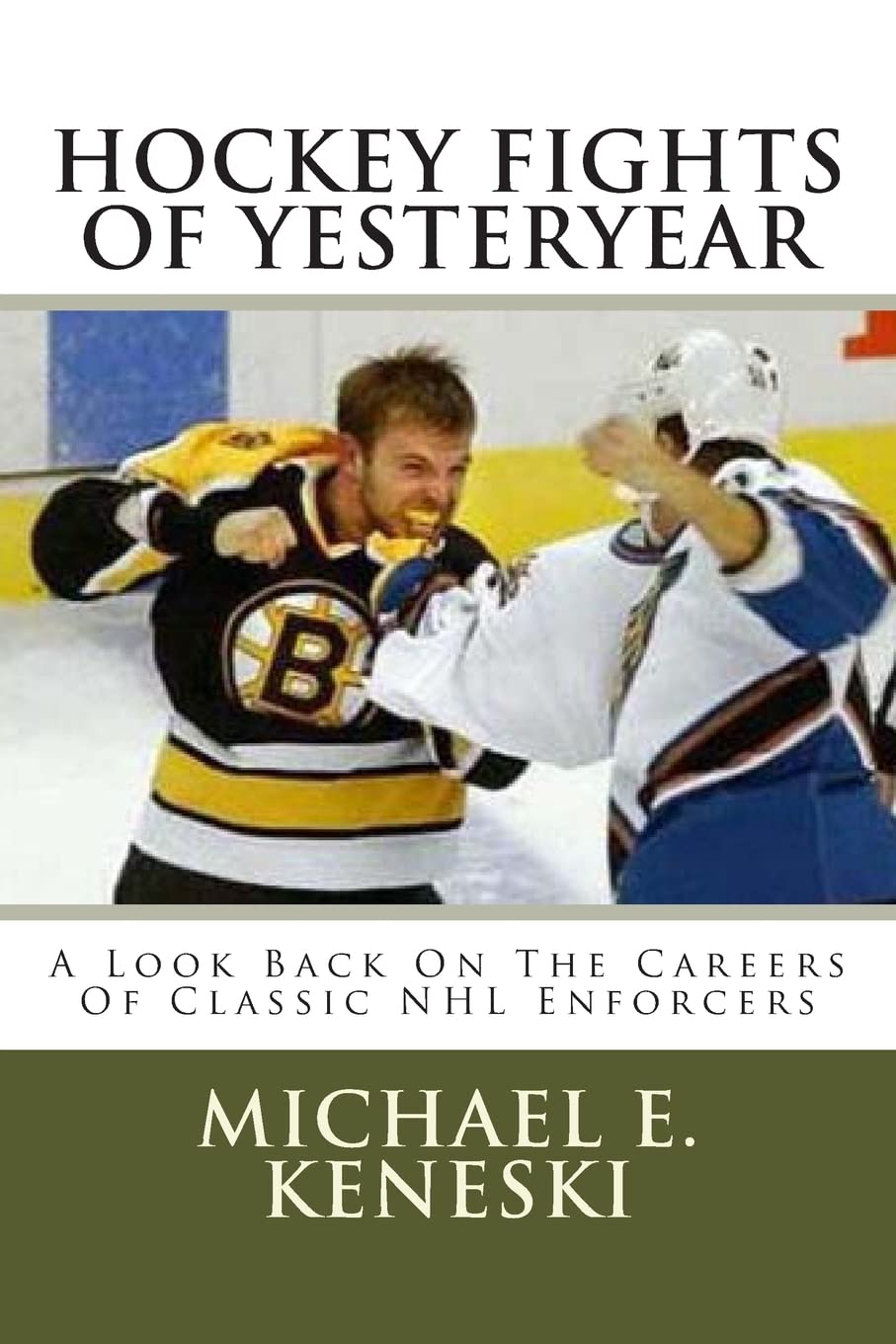 Hockey Fights Of Yesteryear A Look Back On The Careers Of Classic Nhl Enforcers: A Look Back On The Careers Of Classic Nhl Enfor,New