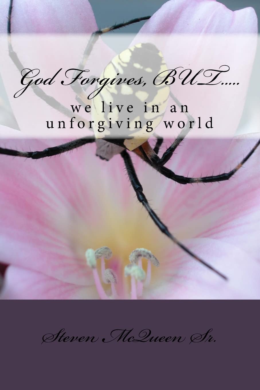 God Forgives, But.....: We Live In An Unforgiving World,Used