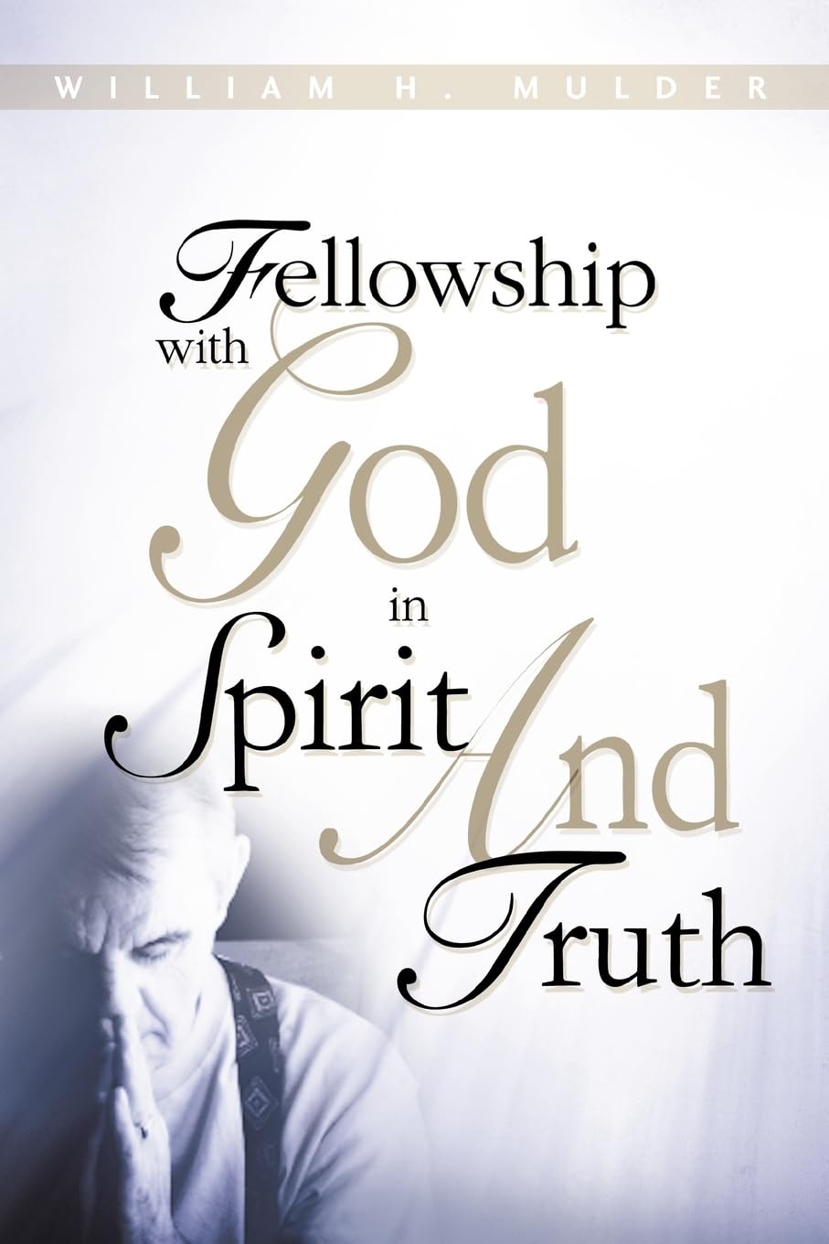 Fellowship with God in Spirit and Truth,Used