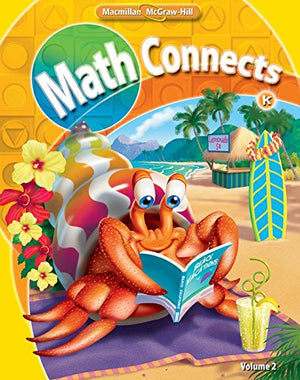 Math Connects, Grade K, Consumable Student Edition, Volume 2 (Elementary Math Connects),New