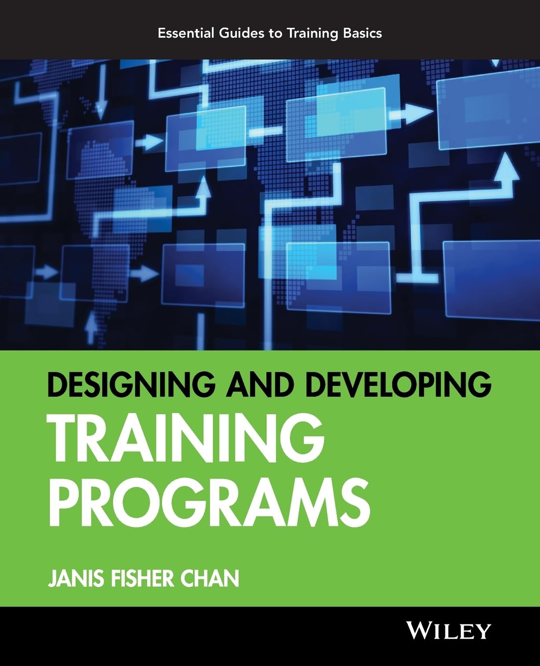 Designing And Developing Training Programs: Pfeiffer Essential Guides To Training Basics