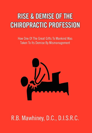 Rise & Demise of the Chiropractic Profession,Used