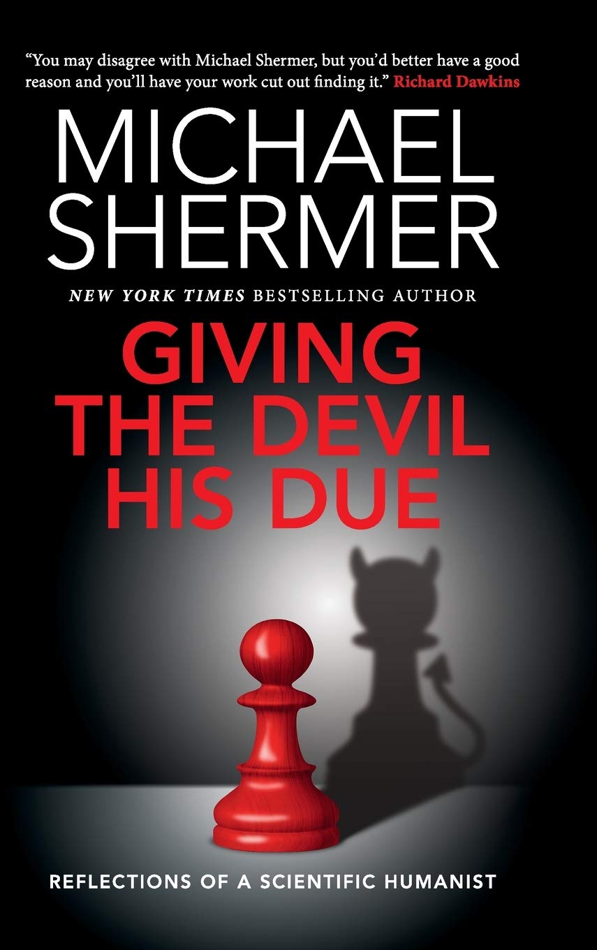 Giving the Devil his Due: Reflections of a Scientific Humanist,Used