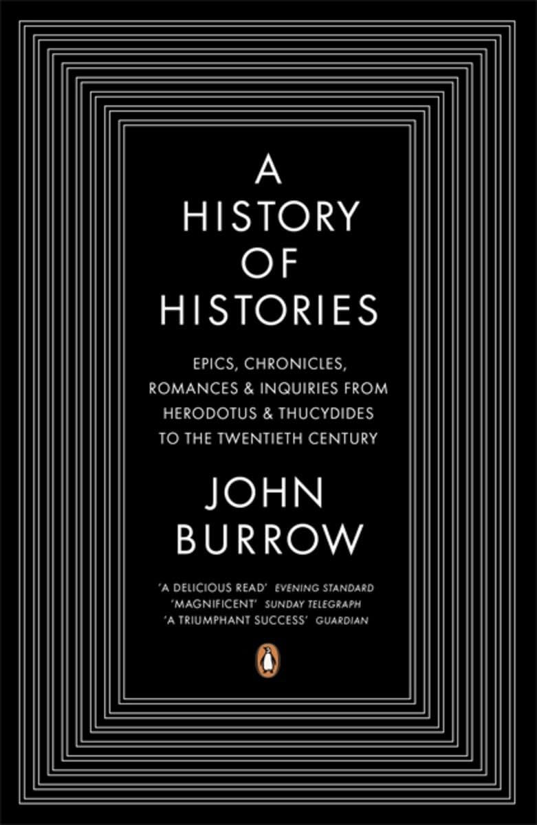 A History of Histories: Epics, Chronicles, Romances, and Inquiries from Herodotus and Thucy,Used