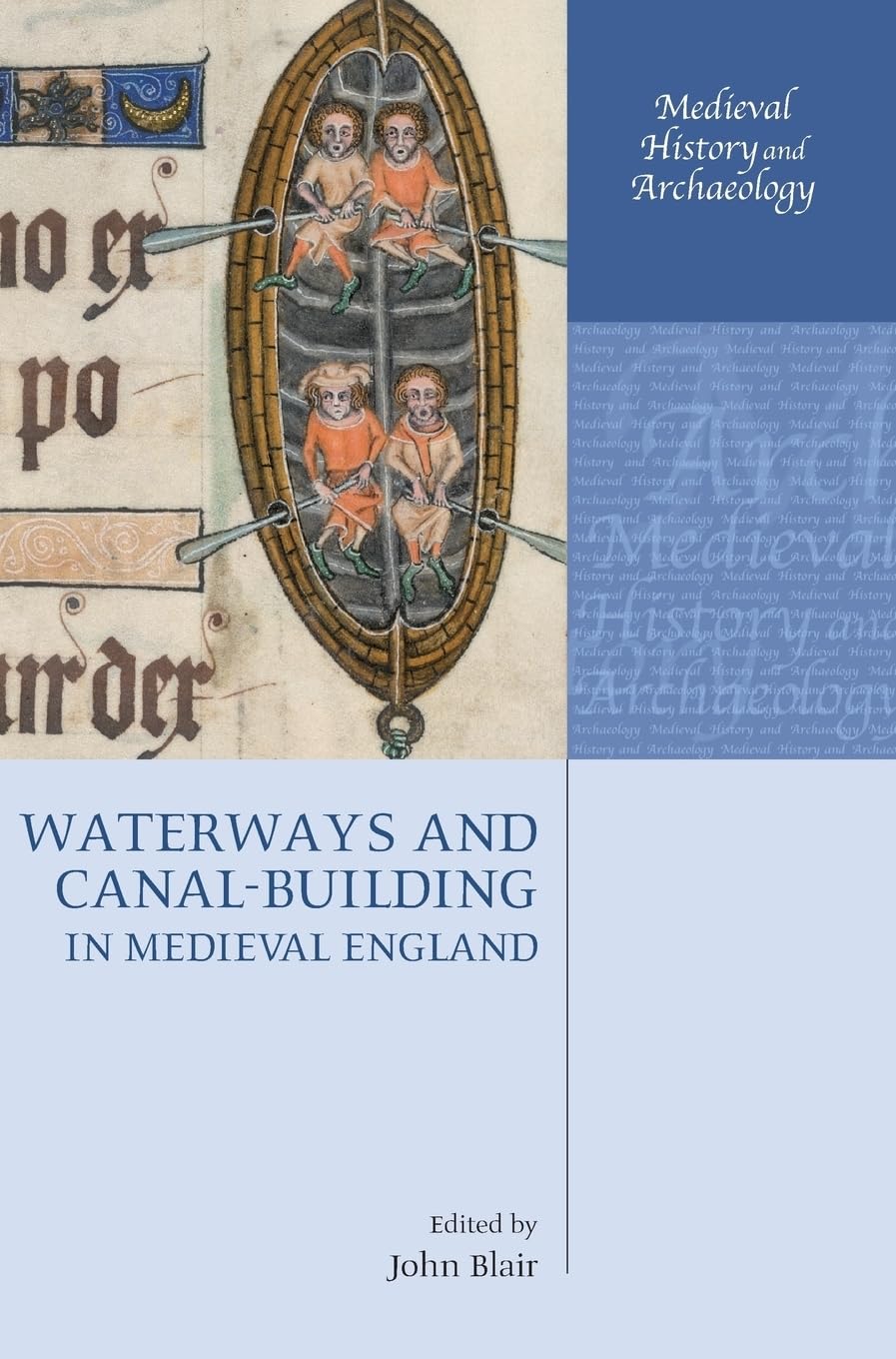 Waterways and CanalBuilding in Medieval England (Medieval History and Archaeology),Used