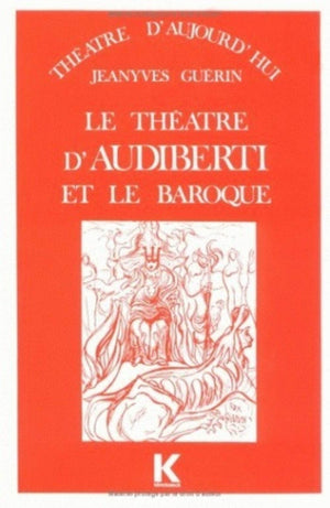 Le Theatre D'Audiberti Et Le Baroque (Theatre D'Aujourd'Hui) (Volume 1) (French Edition)