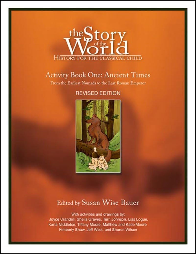 The Story Of The World, Activity Book 1: Ancient Times  From The Earliest Nomad To The Last Roman Emperor