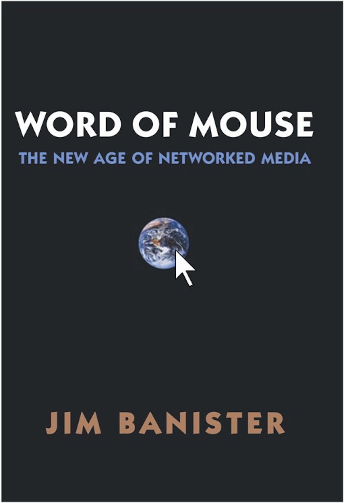 The Word of Mouse: New Age of Networked Media,Used