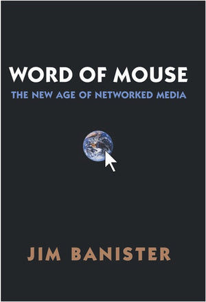 The Word of Mouse: New Age of Networked Media,Used