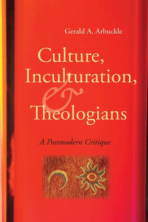 Culture, Inculturation, And Theologians: A Postmodern Critique,Used