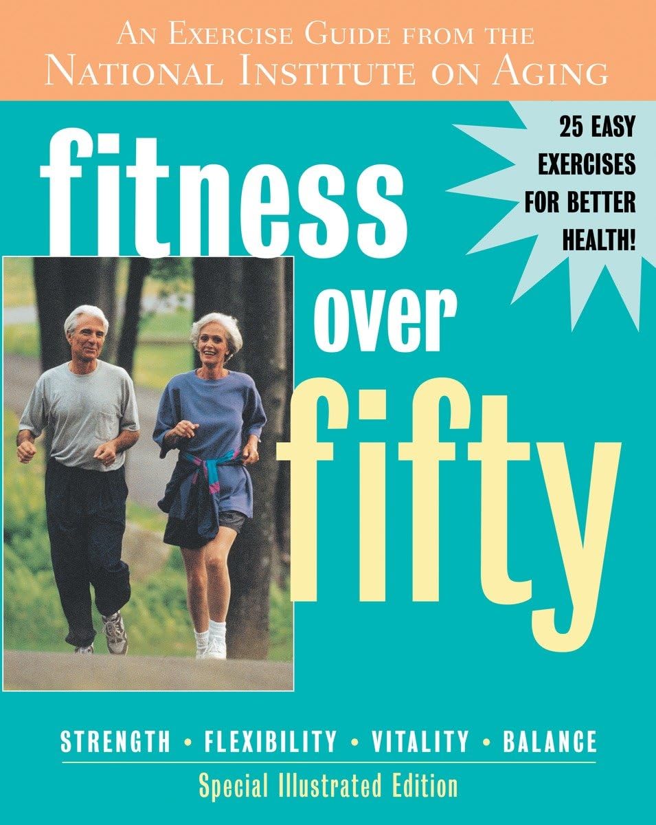 Fitness Over Fifty: An Exercise Guide from the National Institute on Aging,Used