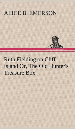 Ruth Fielding on Cliff Island Or, The Old Hunter's Treasure Box,Used