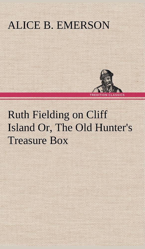 Ruth Fielding on Cliff Island Or, The Old Hunter's Treasure Box,Used