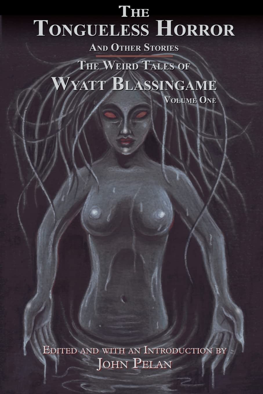 The Tongueless Horror And Other Stories: The Weird Tales Of Wyatt Blassingame,Used