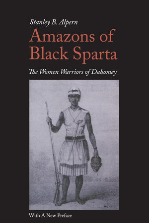 Amazons of Black Sparta, 2nd Edition: The Women Warriors of Dahomey,Used